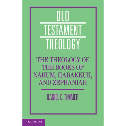 The Theology of the Books of Nahum, Habakkuk, and Zephaniah - Paperback - Tree of Life