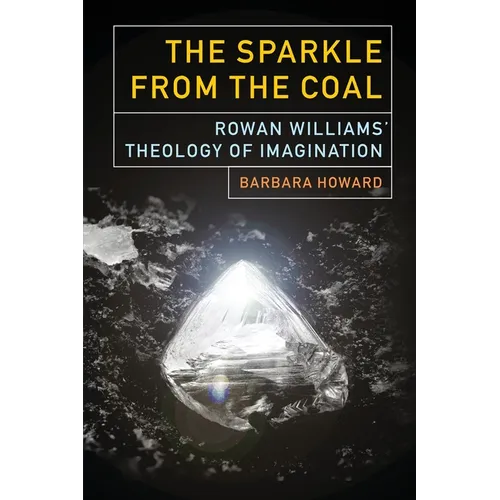 The Sparkle from the Coal: Rowan Williams' Theology of Imagination - Paperback - Tree of Life