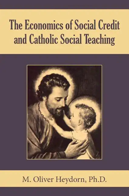 The Economics of Social Credit and Catholic Social Teaching - Paperback - Tree of Life