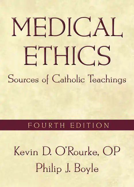 Medical Ethics: Sources of Catholic Teachings, Fourth Edition - Paperback - Tree of Life
