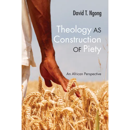 Theology as Construction of Piety: An African Perspective - Paperback - Tree of Life