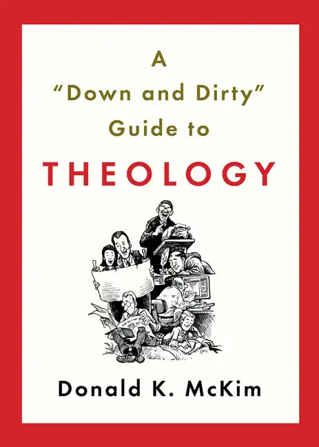 A "down and Dirty" Guide to Theology - Paperback - Tree of Life