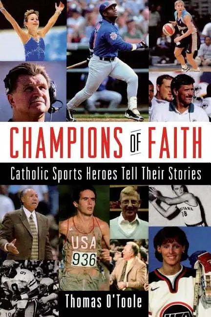Champions of Faith: Catholic Sports Heroes Tell Their Stories - Paperback - Tree of Life