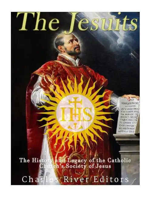 The Jesuits: The History and Legacy of the Catholic Church's Society of Jesus - Paperback - Tree of Life