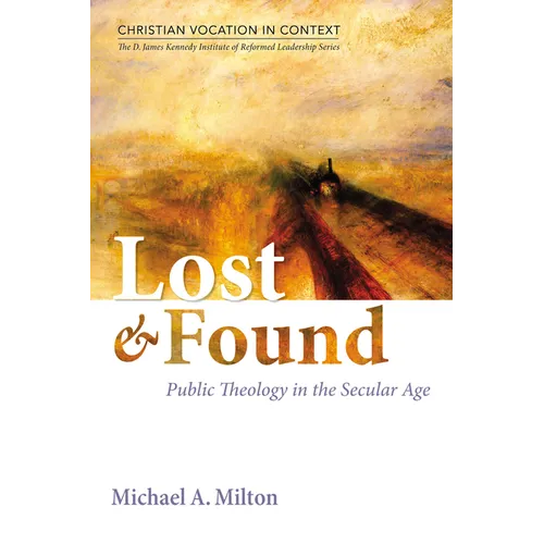 Lost and Found: Public Theology in the Secular Age - Paperback - Tree of Life