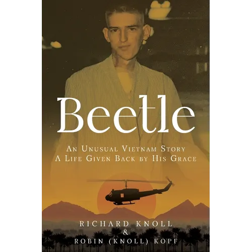 Beetle: An Unusual Vietnam Story a Life Given Back by His Grace - Paperback - Tree of Life