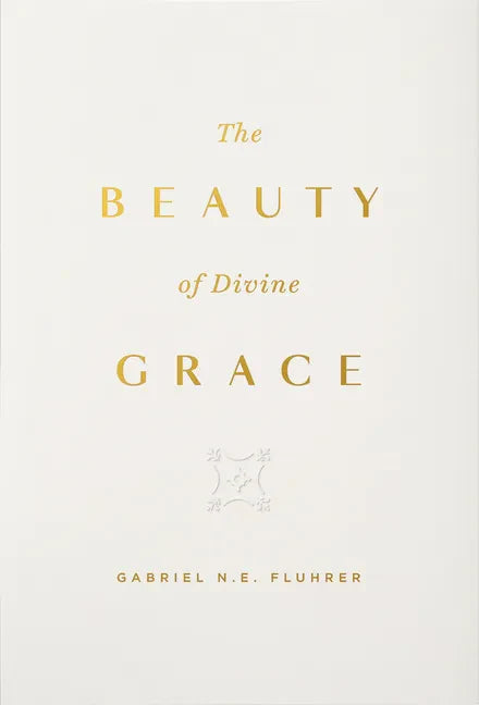 The Beauty of Divine Grace - Hardcover - Tree of Life
