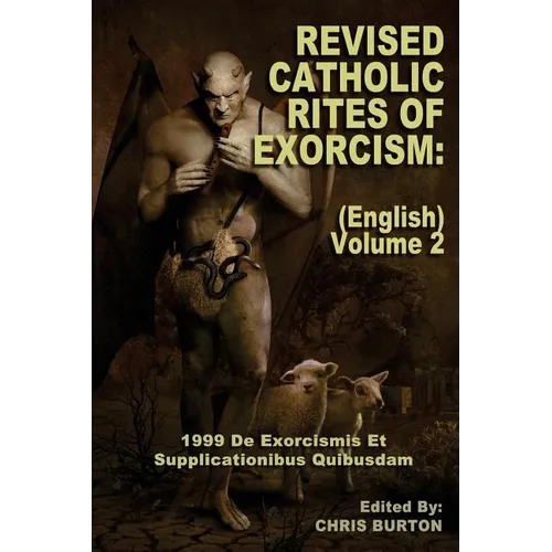Revised Catholic Rites Of Exorcism: (English) - Volume 2: 1999 De Exorcismis Et Supplicationibus Quibusdam - Paperback - Tree of Life