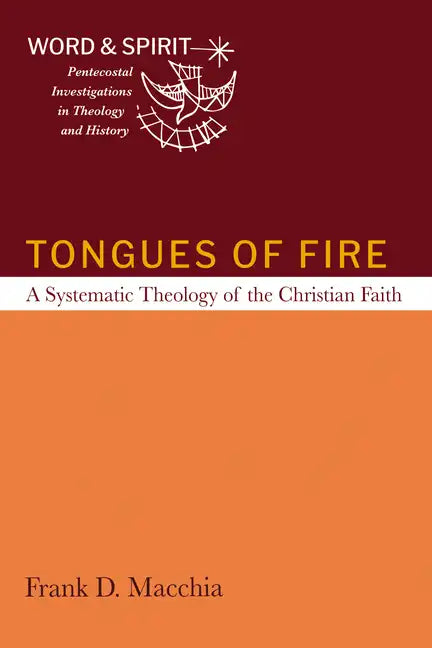Tongues of Fire: A Systematic Theology of the Christian Faith - Paperback - Tree of Life
