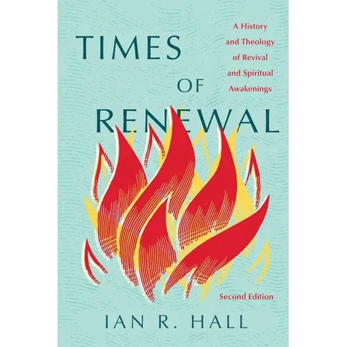 Times of Renewal: A History and Theology of Revival and Spiritual Awakenings - Paperback - Tree of Life