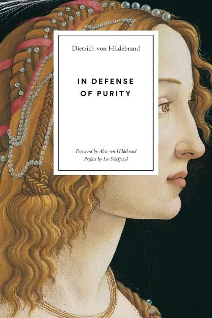 In Defense of Purity: An Analysis of the Catholic Ideals of Purity and Virginity - Paperback - Tree of Life