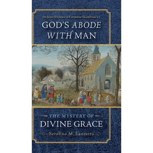 God's Abode with Man: The Mystery of Divine Grace - Hardcover - Tree of Life
