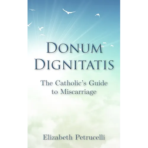 Donum Dignitatis: The Catholic's Guide to Miscarriage - Paperback - Tree of Life