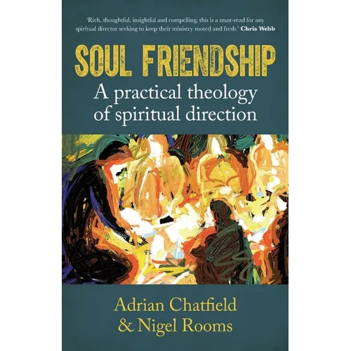 Soul Friendship: A Practical Theology of Spiritual Direction - Paperback - Tree of Life