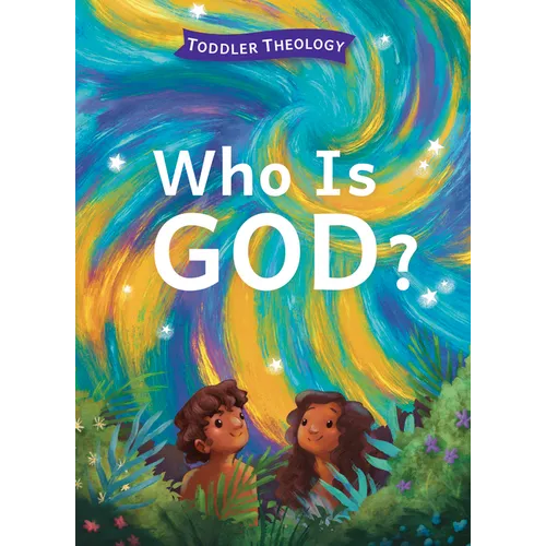 Who Is God?: A Toddler Theology Book about Our Creator - Board Book - Tree of Life
