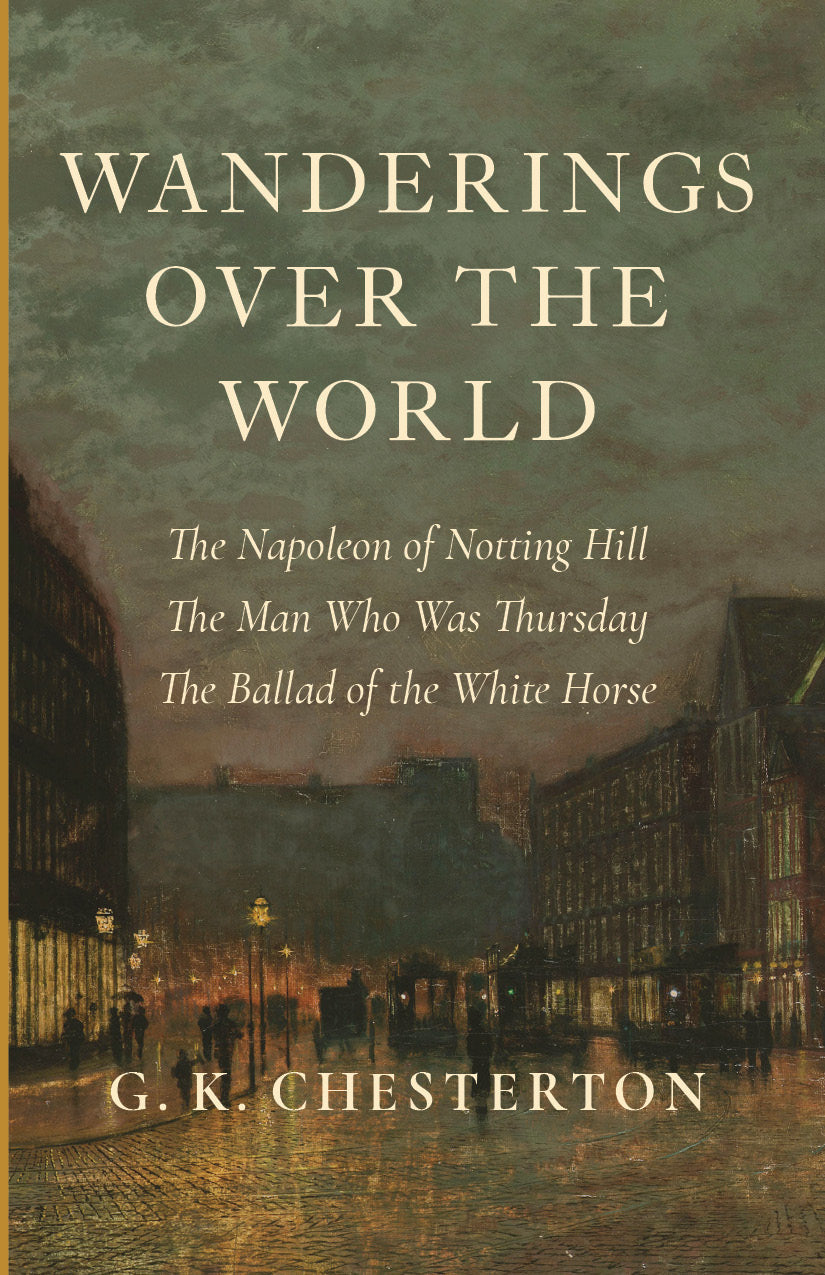 Wanderings over the World: A Chesterton Reader