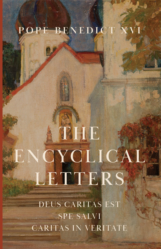 The Encyclical Letters of Pope Benedict XVI