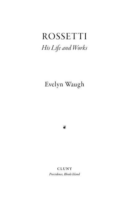 Rossetti: His Life and Works