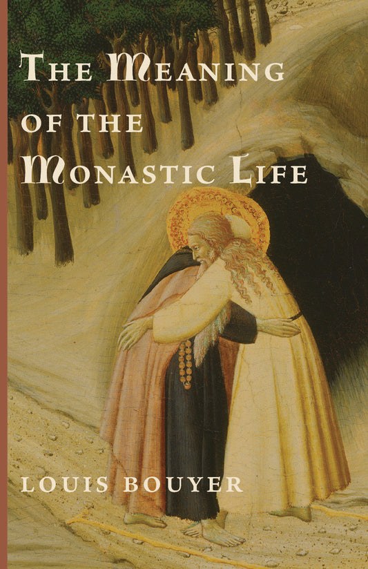 The Meaning of the Monastic Life