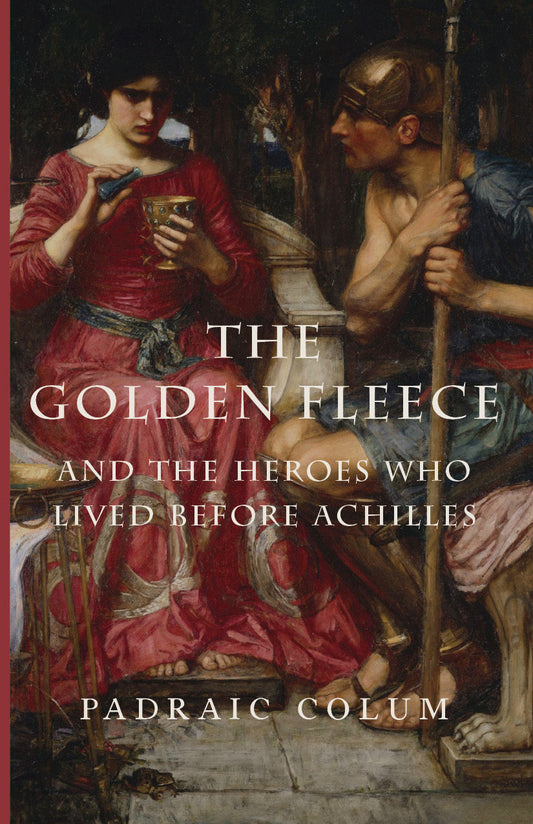 The Golden Fleece and the Heroes Who Lived Before Achilles