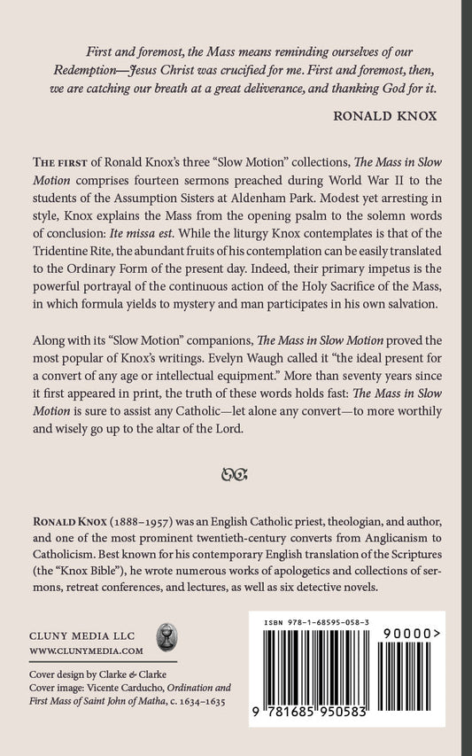 The Mass in Slow Motion