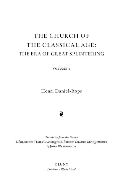 The Church of the Classical Age: The Era of Great Splintering, Volume 1
