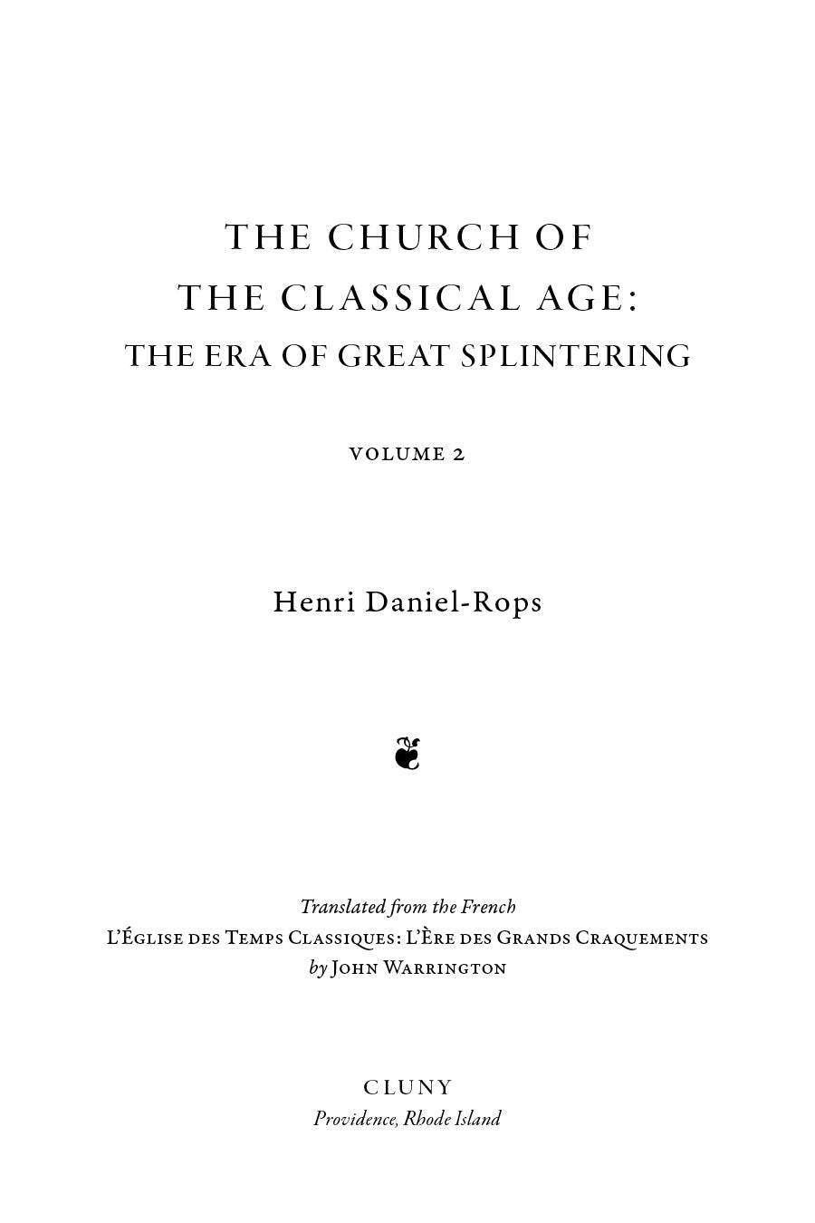 The Church of the Classical Age: The Era of Great Splintering, Volume 2