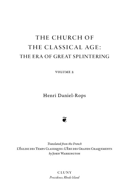 The Church of the Classical Age: The Era of Great Splintering, Volume 2