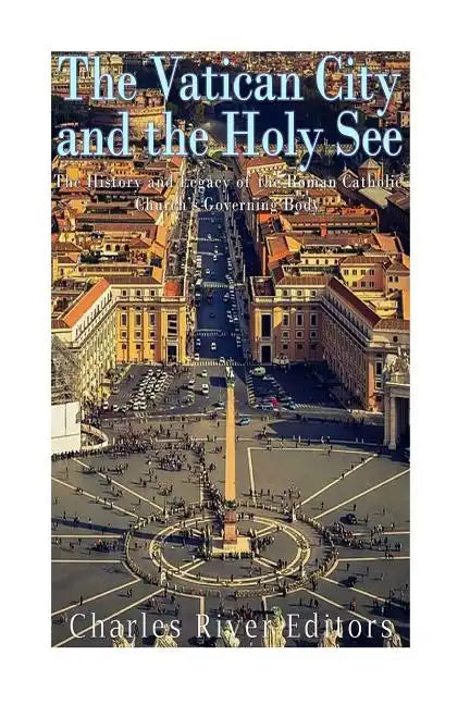 The Vatican and the Holy See: The History and Legacy of the Roman Catholic Church's Governing Body - Paperback - Tree of Life