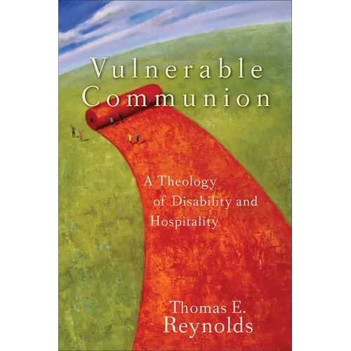 Vulnerable Communion: A Theology of Disability and Hospitality - Paperback - Tree of Life