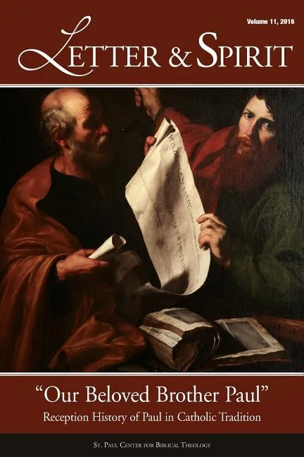 Letter & Spirit, Vol. 11: "Our Beloved Brother Paul" -- Reception History of Paul in Catholic Tradition - Paperback - Tree of Life