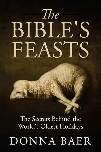 The Bible's Feasts: Part of the Theology for Novices Series - Paperback - Tree of Life