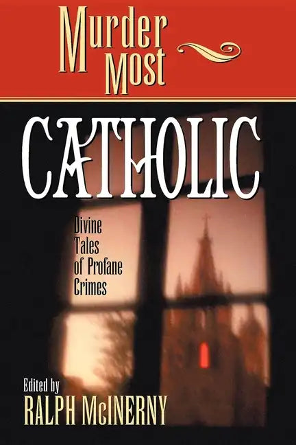 Murder Most Catholic: Divine Tales of Profane Crimes - Paperback - Tree of Life