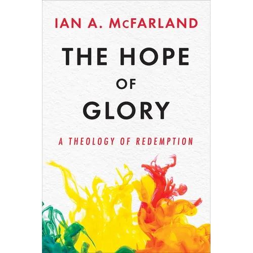 The Hope of Glory: A Theology of Redemption - Paperback - Tree of Life