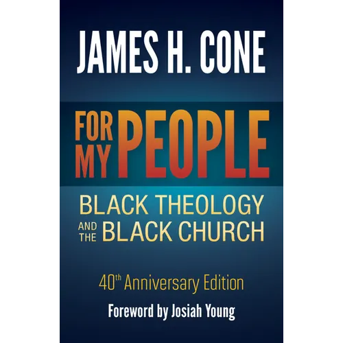 For My People: Black Theology and the Black Church - 40th Anniversary Edition - Paperback - Tree of Life