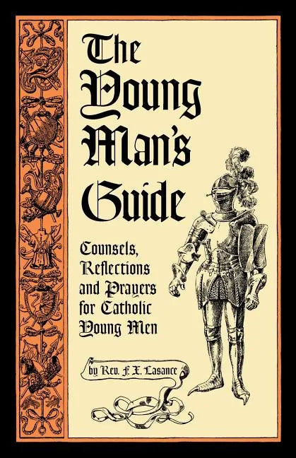 The Young Man's Guide: Counsels, Reflections and Prayers for Catholic Young Men - Paperback - Tree of Life
