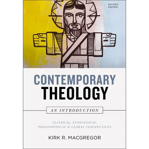 Contemporary Theology: An Introduction, Revised Edition: Classical, Evangelical, Philosophical, and Global Perspectives - Hardcover - Tree of Life