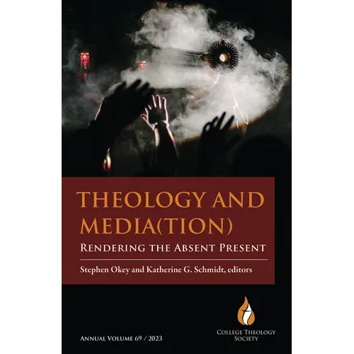 Theology and Media(tion): Rendering the Absent Present - Paperback - Tree of Life