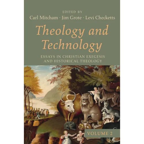Theology and Technology, Volume 2: Essays in Christian Exegesis and Historical Theology - Hardcover - Tree of Life