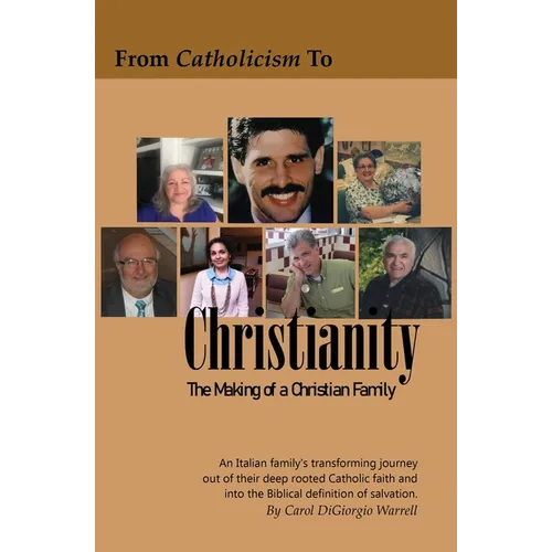 From Catholicism to Christianity: The Making of a Christian Family - Paperback - Tree of Life