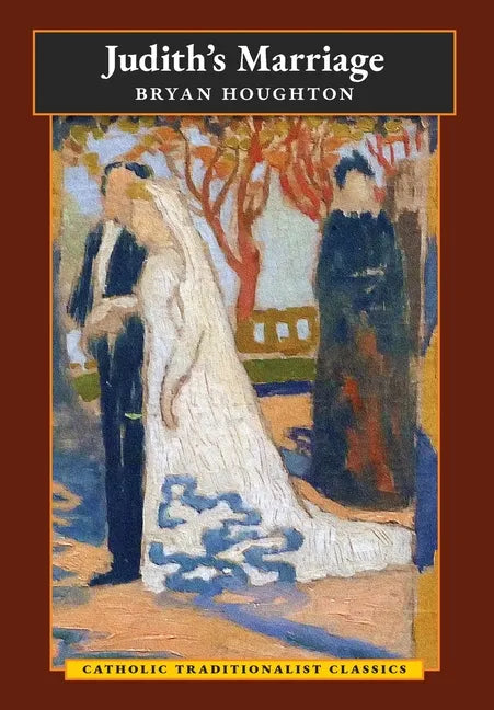 Judith's Marriage (Catholic Traditionalist Classics) - Hardcover - Tree of Life