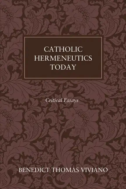 Catholic Hermeneutics Today: Critical Essays - Hardcover - Tree of Life