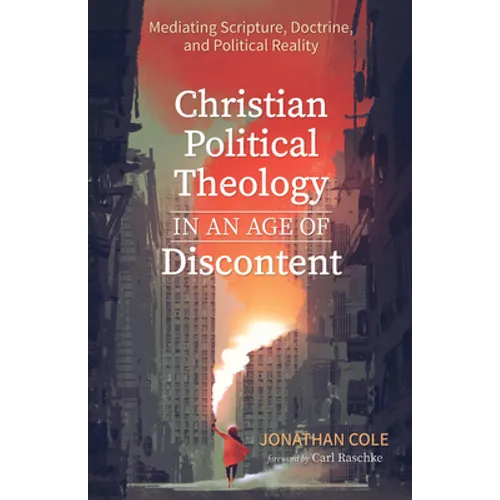 Christian Political Theology in an Age of Discontent - Paperback - Tree of Life