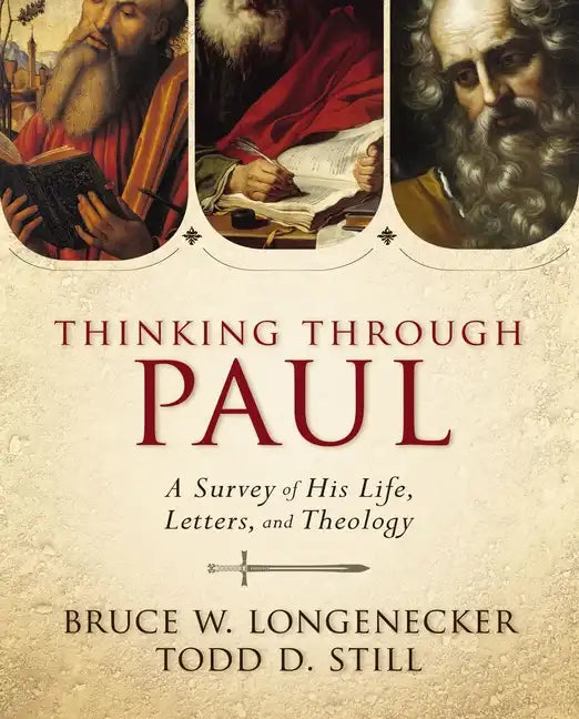Thinking Through Paul: A Survey of His Life, Letters, and Theology - Hardcover - Tree of Life