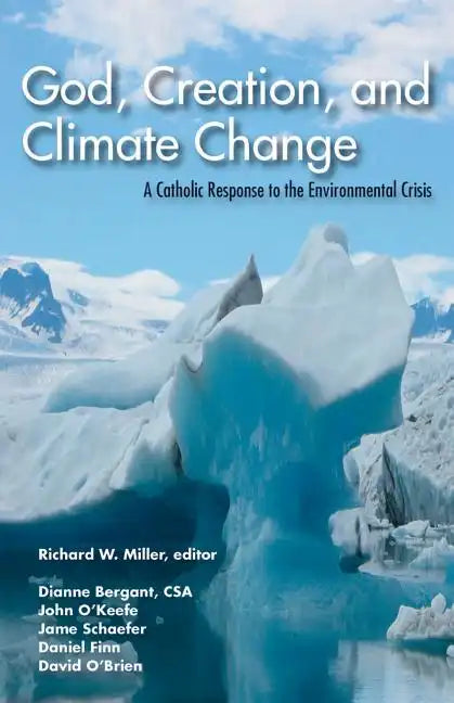God, Creation, and Climate Change: A Catholic Response to the Environmental Crisis - Paperback - Tree of Life