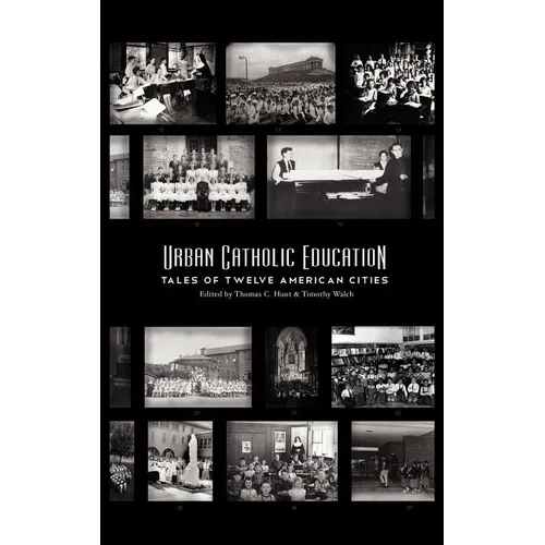 Urban Catholic Education: Tales of Twelve American Cities - Hardcover - Tree of Life