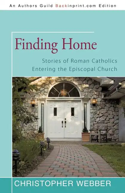 Finding Home: Stories of Roman Catholics Entering the Episcopal Church - Paperback - Tree of Life