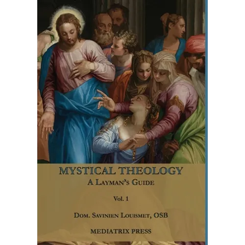 Mystical Theology: A Layman's Guide; vol. 1 - Hardcover - Tree of Life