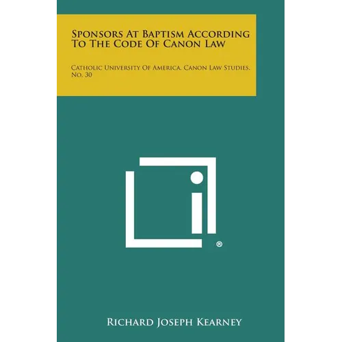 Sponsors at Baptism According to the Code of Canon Law: Catholic University of America, Canon Law Studies, No. 30 - Paperback - Tree of Life