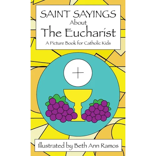 Saint Sayings about the Eucharist: A Picture Book for Catholic Kids - Hardcover - Tree of Life